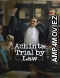 Achinta Trial By Law (2024) Season 1 Hindi Web Series