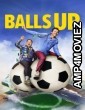 Balls Up (2026) ORG Hindi Dubbed Movie
