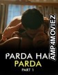 Parda Hai Parda (2026) Part 1 Ullu Hindi Hot Web Series